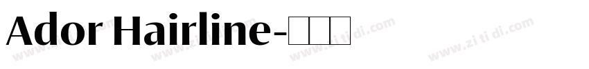 Ador Hairline字体转换 Ador Hairline字体转换